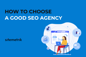 How to choose a good SEO agency