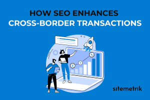 SEO for cross-border transactions
