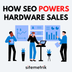 SEO for increase hardware sales