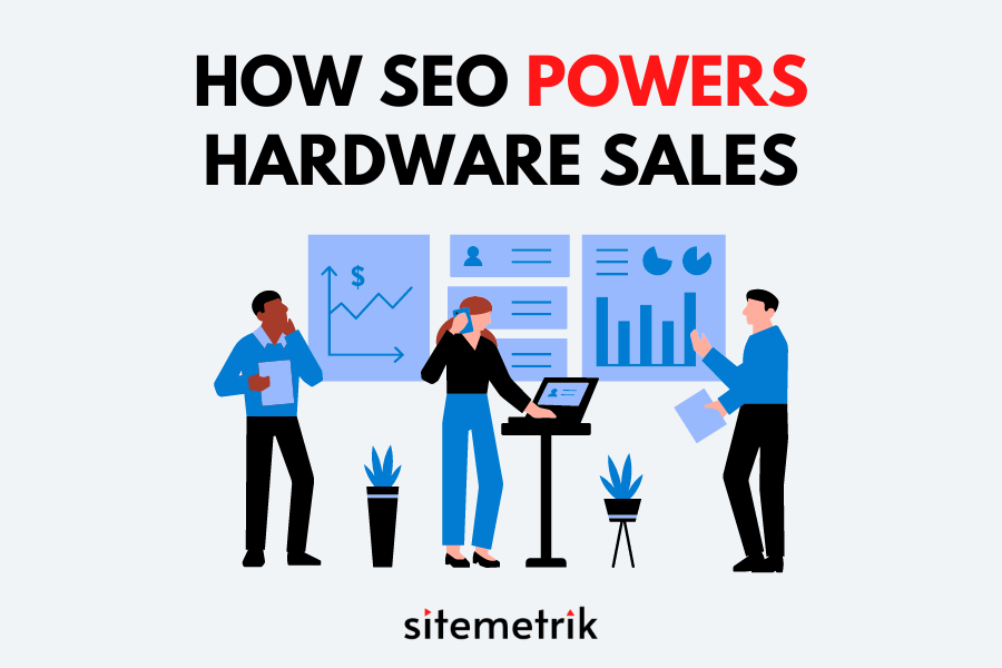 SEO for increase hardware sales
