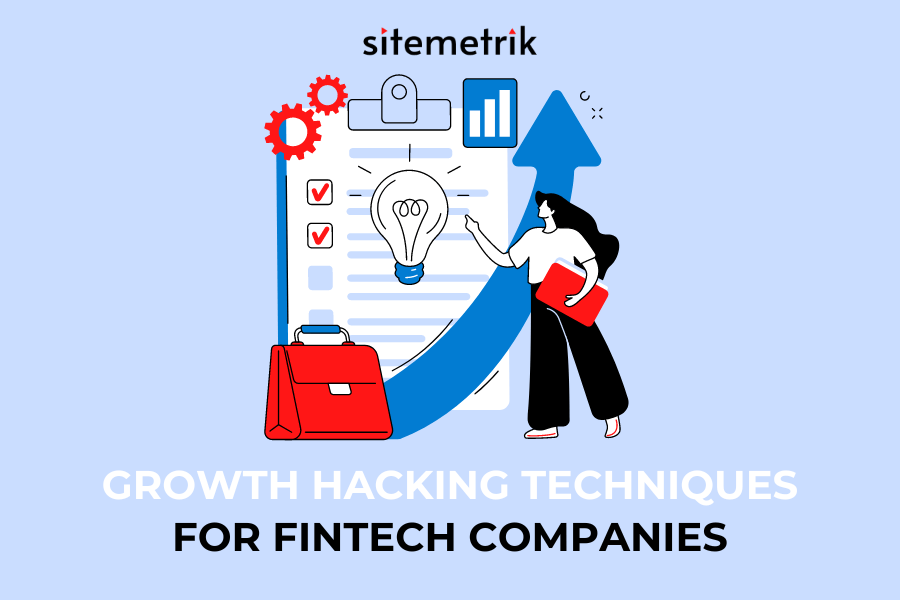 From Startups to Scale: Growth Hacking Techniques for Fintech Companies