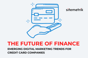 digital marketing trends for credit card companies